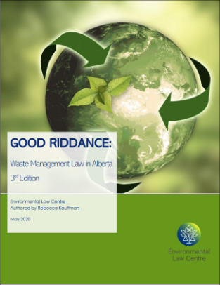 Good Riddance: Waste Management Law in Alberta